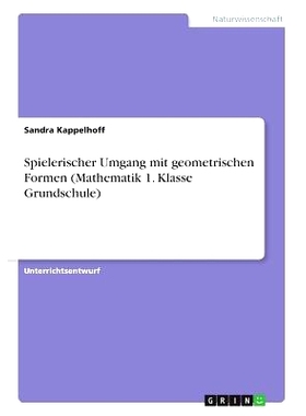 预订 Spielerischer Umgang mit geometrischen Formen (Mathematik 1. Klasse Grundschule): 9783668327023