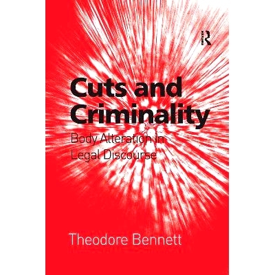 预订 Cuts and Criminality: Body Alteration in Legal Discourse 切割与犯罪：法律话语中的身体变换: 9780367599256