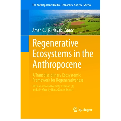 预订 Regenerative Ecosystems in the Anthropocene: A Transdisciplinary Ecosystemic Framework for Regenerativeness