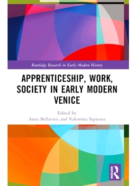 预订 Apprenticeship, Work, Society in Early Modern Venice 近代早期威尼斯的学徒、工作、社会: 9781032053530