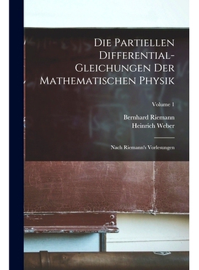 预订 Die Partiellen Differential-Gleichungen Der Mathematischen Physik: Nach Riemann’s Vorlesungen; Volume 1: 978101759