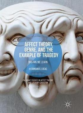 【预订】Affect Theory, Genre, and the Example of Tragedy: Dreams We Learn