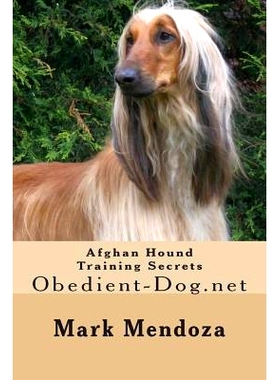 预订 Afghan Hound Training Secrets: Obedient-Dog.net: 9781503383159