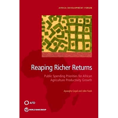 预订 Reaping Richer Returns: Public Spending Priorities for African Agriculture Productivity Growth 非洲农业增长的公共优