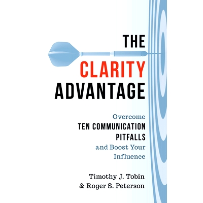 预订 The Clarity Advantage: Overcome Ten Communication Pitfalls and Boost Your Influence 清晰优势:克服十个沟通陷阱，提升