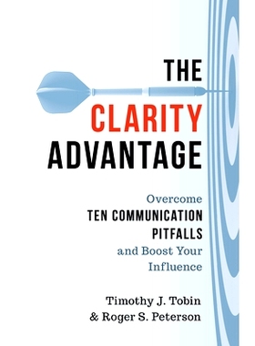 预订 The Clarity Advantage: Overcome Ten Communication Pitfalls and Boost Your Influence 清晰优势:克服十个沟通陷阱，提升