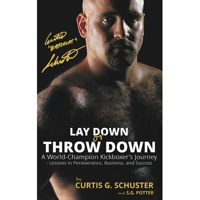 预订 Lay Down or Throw Down: A World Champion Kickboxer’s Journey - Lessons in Perseverance, Business, and Success 9798