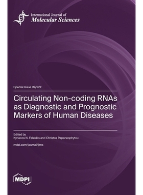 预订 Circulating Non-coding RNAs as Diagnostic and Prognostic Markers of Human Diseases: 9783725856671