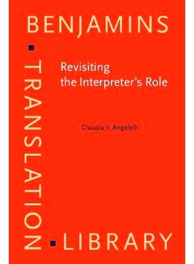 预订 Revisiting the Interpreter’s Role: A Study of Conference, Court, and Medical Interpreters in Canada, Mexico and th