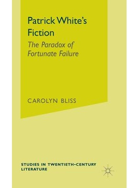 预订 Patrick White’s Fiction: The Paradox of Fortunate Failure: 9780333388693