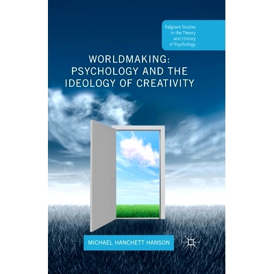 预订 Worldmaking: Psychology and the Ideology of Creativity: 9781349581160