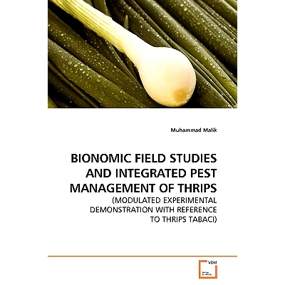 预订 BIONOMIC FIELD STUDIES AND INTEGRATED PEST MANAGEMENT OF THRIPS: (MODULATED EXPERIMENTAL DEMONSTRATION WITH REFEREN