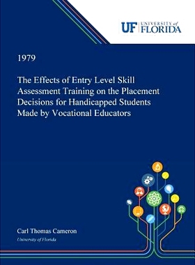 预订 The Effects of Entry Level Skill Assessment Training on the Placement Decisions for Handicapped Students Made by Vo