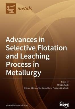[预订]Advances in Selective Flotation and Leaching Process in Metallurgy 9783036529806