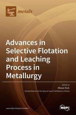 [预订]Advances in Selective Flotation and Leaching Process in Metallurgy 9783036529806