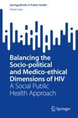 【预订】Balancing the Socio-political and Medico-ethical Dimensions of HIV 9783031091902