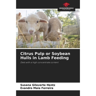 预订 Citrus Pulp or Soybean Hulls in Lamb Feeding: Diets with a high concentrate content 羔羊饲料中添加柑橘渣或大豆壳：