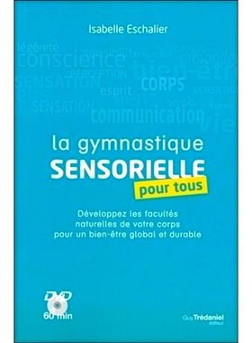 预订 La gymnastique sensorielle pour tous : développez les facultés naturelles de votre corps pour un bien être globa