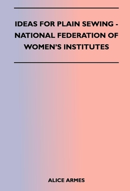 预订 Ideas for Plain Sewing - National Federation of Women's Institutes