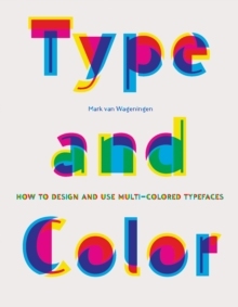 【预订】Type and Color: How to Design and Use Multicolored Typefaces (Step-By-Step Guide to Designing Typefaces wi...