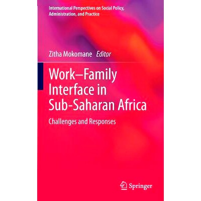 预订 Work–Family Interface in Sub-Saharan Africa: Challenges and Responses 撒哈拉以南非洲地区的工作-家庭界面：挑战与回