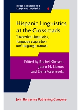 预订 Hispanic Linguistics at the crossroads: Theoretical linguistics, language acquisition and language contact: Proceed