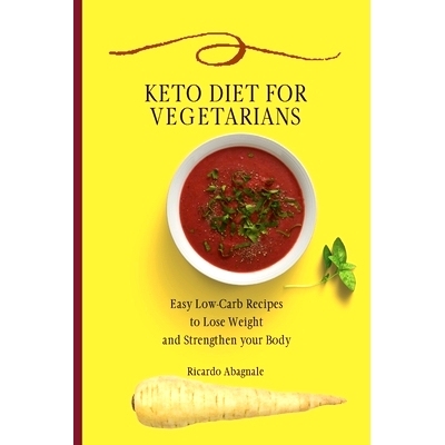预订 Keto Diet for Vegetarians: Easy Low-Carb Recipes to Lose Weight and Strengthen your Body