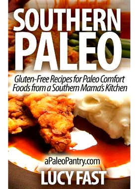 预订 Southern Paleo: Gluten-Free Recipes for Paleo Comfort Foods from a Southern Mama’s Kitchen: 9781500958732