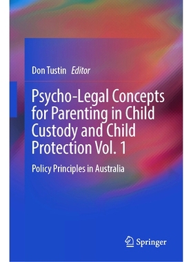 预订 Psycho-Legal Concepts for Parenting in Child Custody and Child Protection (Vol. 1): Policy Principles in Australia
