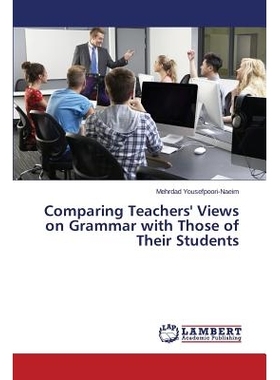 预订 Comparing Teachers’ Views on Grammar with Those of Their Students 比较教师和学社对语法的观点: 9783659641398