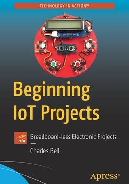 【预订】Beginning Iot Projects: Breadboard-Less Electronic Projects 9781484272336