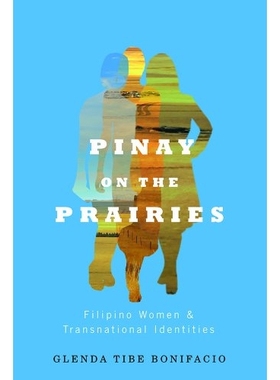 预订 Pinay on the Prairies: Filipino Women and Transnational Identities 草原上的菲律宾人：菲律宾妇女与跨国身份: 97807748