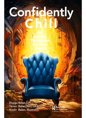 预订 Confidently Chill: An Anxiety Workbook for New Adults 自信地寒冷：青少年焦虑练习册: 9781032537788