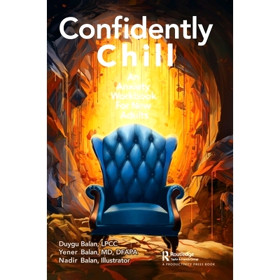 预订 Confidently Chill: An Anxiety Workbook for New Adults 自信地寒冷：青少年焦虑练习册: 9781032537788