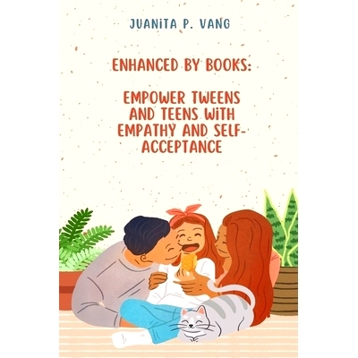 预订 Enhanced by Books: Empower Tweens and Teens with Empathy and Self-Acceptance: 9798361869084