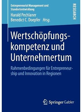 预订 Wertschöpfungskompetenz und Unternehmertum: Rahmenbedingungen für Entrepreneurship und Innovation in Regionen 价