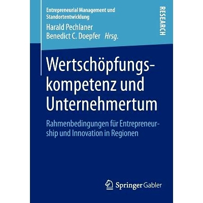 预订 Wertschöpfungskompetenz und Unternehmertum: Rahmenbedingungen für Entrepreneurship und Innovation in Regionen 价