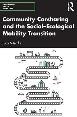 [预订]Community Carsharing and the Social–Ecological Mobility Transition 9781032205885