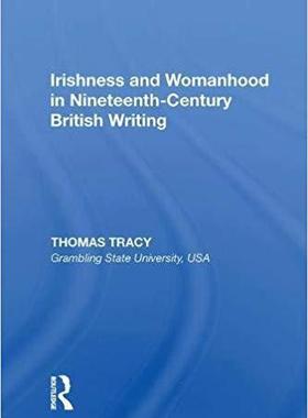 【预售】Irishness and Womanhood in Nineteenth-Century British Writing