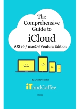 预订 The Comprehensive Guide to iCloud (Ventura and iOS/iPadOS 16 Edition): Unravel the mystery that is iCloud in this e