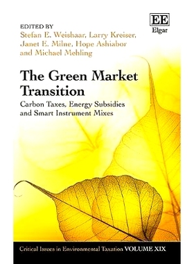 预订 The Green Market Transition: Carbon Taxes, Energy Subsidies and Smart Instrument Mixes 绿色市场转型: 9781788111164