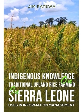 预订 Indigenous Knowledge on Traditional Upland Rice Farming in Sierra Leone: 9781398444638