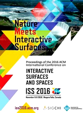 预订 Interactive Surfaces And Spaces. Acm International Conference. 2016. (Iss 2016) Nature Meets Interactive Surfaces: