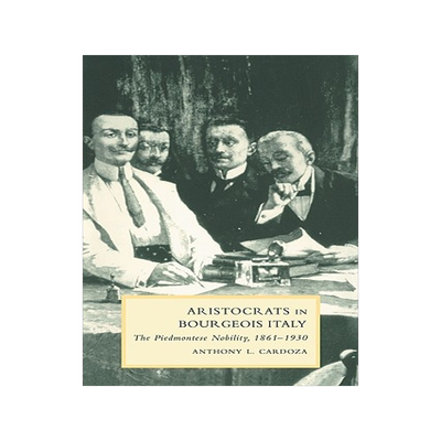 【预售】Aristocrats in Bourgeois Italy: The Piedmontese