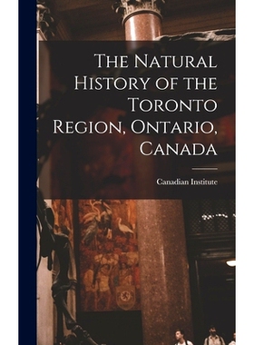 预订 The Natural History of the Toronto Region, Ontario, Canada: 9781016326872