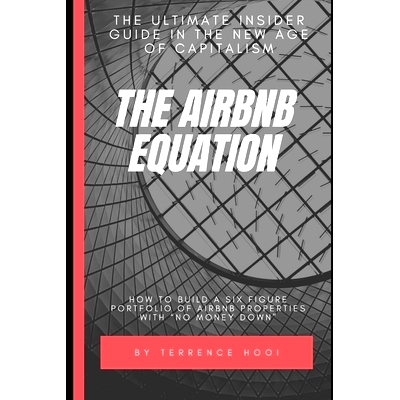 预订 The Airbnb Equation: The Ultimate Guide to Building a Six Figures Portfolio of Airbnb Properties with No Money Down