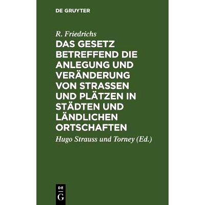 预订 Das Gesetz betreffend die Anlegung und Veränderung von Straßen und Plätzen in Städten und ländlichen Ortschaft