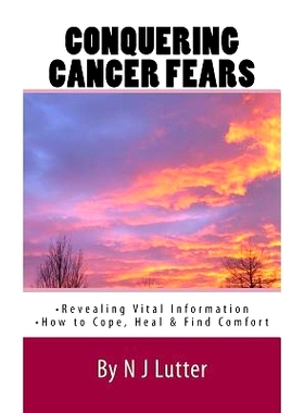 预订 Conquering Cancer Fears: How to Cope, Heal and Find Comfort: 9781943842209