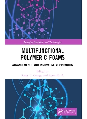 预订 Multifunctional Polymeric Foams: Advancements and Innovative Approaches 多功能聚合物泡沫：进步与创新方法: 978103211