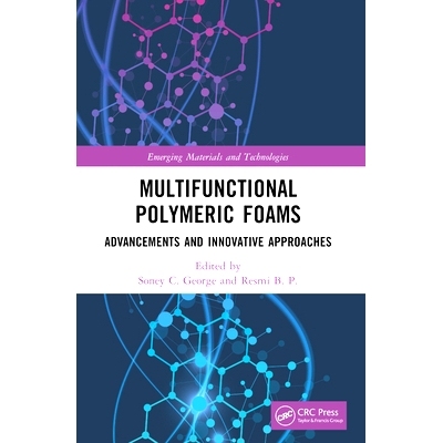 预订 Multifunctional Polymeric Foams: Advancements and Innovative Approaches 多功能聚合物泡沫：进步与创新方法: 978103211
